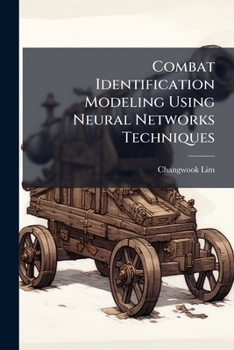 Paperback Combat Identification Modeling Using Neural Networks Techniques Book