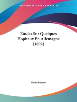 Paperback Etudes Sur Quelques Hopitaux En Allemagne (1892) [French] Book