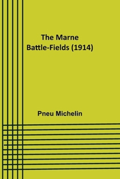 Paperback The Marne Battle-fields (1914) Book