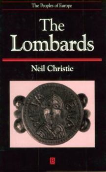 The Lombards: The Ancient Lombards - Book  of the Peoples of Europe