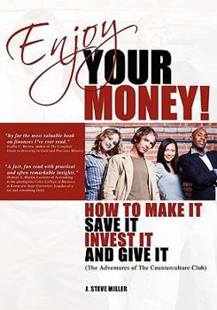 Paperback Enjoy Your Money!: How to Make It, Save It, Invest It and Give It Book