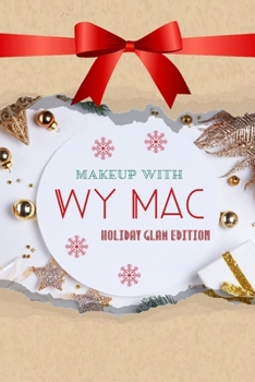 Paperback Makeup with Wy Mac - Holiday Glam Edition Book