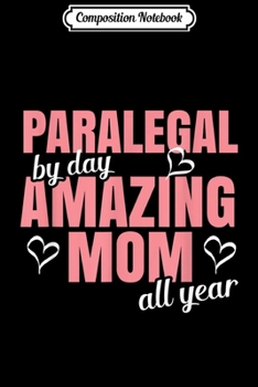 Paperback Composition Notebook: Amazing Mom Mother's Day Paralegal Journal/Notebook Blank Lined Ruled 6x9 100 Pages Book