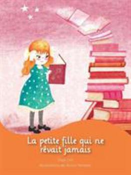 Paperback La petite fille qui ne rêvait jamais [French] Book