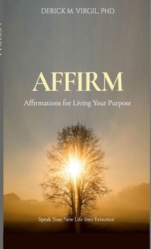 Paperback Affirm: Affirmations for Living Your Purpose Book