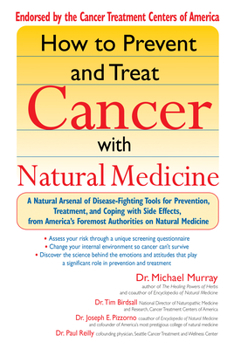 Paperback How to Prevent and Treat Cancer with Natural Medicine: A Natural Arsenal of Disease-Fighting Tools for Prevention, Treatment, and Coping with Side Eff Book