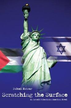 Paperback Scratching the Surface: An Israeli Palestinian American Novel Book