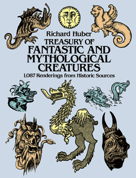 Paperback Treasury of Fantastic and Mythological Creatures: 1,087 Renderings from Historic Sources Book