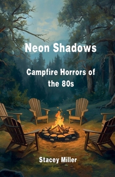 Paperback Neon Shadows: Campfire Horrors of the 80s Book