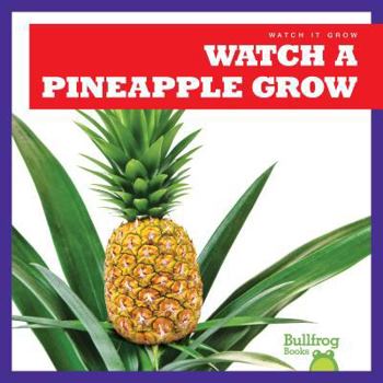 Library Binding Watch a Pineapple Grow Book