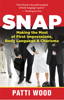 Paperback Snap: Making the Most of First Impressions, Body Language & Charisma Book