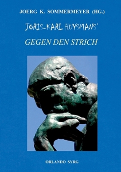 Joris-Karl Huysmans' Gegen den Strich (À Rebours) (German Edition)