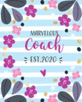 Marvelous Coach Est. 2020: Weekly Planner. Monthly Calendars, Daily Schedule, Important Dates, Mood Tracker, Goals and Thoughts all in One!