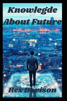 Paperback Knowledge About The Future Book