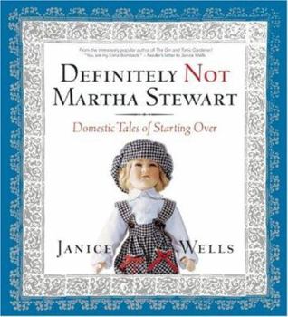 Hardcover Definitely Not Martha Stewart: Domestic Tales of Starting Over Book
