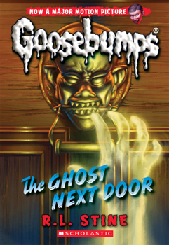 The Ghost Next Door - Book #10 of the Goosebumps