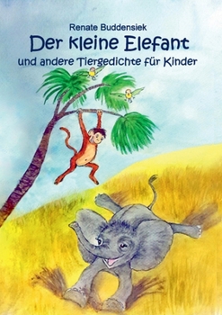 Paperback Der kleine Elefant: und andere Tiergedichte für Kinder [German] Book