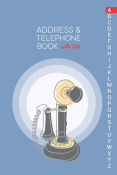 Paperback Address & Telephone Book with tabs: Personalized Address Book "6x9" 140 Pages, 312 Spaces for Name, Address, Phone Numbers, Email and Website Book