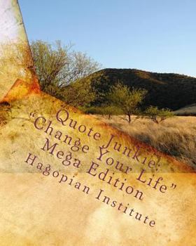 Paperback Quote Junkie: "Change Your Life" Mega Edition: Over 1,500 quotes that will improve your life through providing laughter as well as w Book