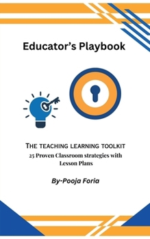 Educator's Playbook: The Teaching Learning Toolkit
