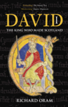 Paperback David I: The King Who Made Scotland Book