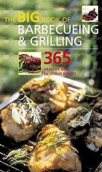 Paperback The Big Book of Barbecueing & Grilling: 365 Healthy and Delicious Recipes. Hilaire Walden Book