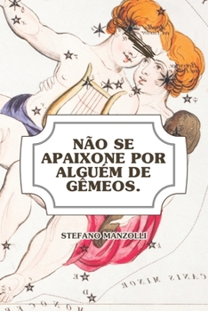 não se apaixone por alguém de gêmeos (Portuguese Edition)