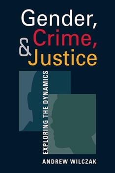 Paperback Gender, Crime, and Justice: Exploring the Dynamics Book