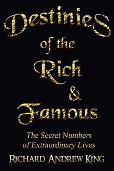 Paperback Destinies of the Rich & Famous: The Secret Numbers of Extraordinary Lives Book