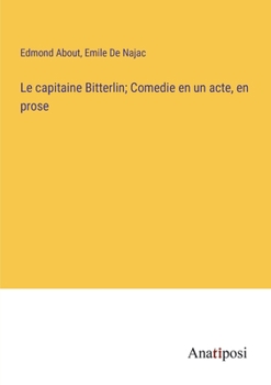 Paperback Le capitaine Bitterlin; Comedie en un acte, en prose [French] Book