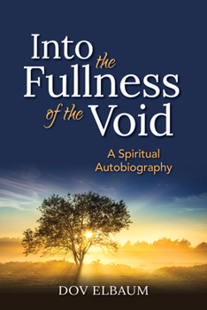 Into the Fullness of the Void: A Spiritual Autobiography (Large Print 16pt)