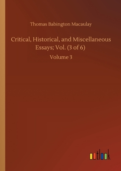Paperback Critical, Historical, and Miscellaneous Essays; Vol. (3 of 6): Volume 3 Book