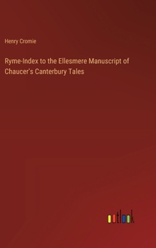 Hardcover Ryme-Index to the Ellesmere Manuscript of Chaucer's Canterbury Tales Book