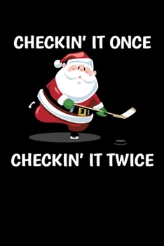 Paperback Checkin' it Once Checkin' it Twice: Checkin' it Once Checkin' it Twice Journal / Notebook / Diary Gift - 6"x9" - 120 pages - White Lined Paper - Matte Book