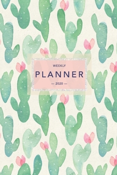 Weekly Planner 2020: Pretty Cactus Print | 6x9 in | 2020 Calendar Organizer with Bonus Dotted Grid Pages + Inspirational Quotes + To-Do Lists (Cactus Lovers)