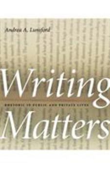 Writing Matters: Rhetoric in Public and Private Lives (Georgia Southern University Jack N. and Addie D. Averitt Lecture)