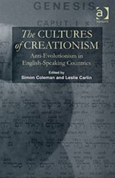 Hardcover The Cultures of Creationism: Anti-Evolutionism in English-Speaking Countries Book