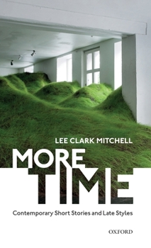 Hardcover More Time: Contemporary Short Stories and Late Style Book