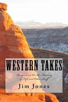 Paperback Western Takes: Perspectives On the Meaning of Life and Other Stuff Book