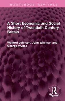 Hardcover A Short Economic and Social History of Twentieth Century Britain Book