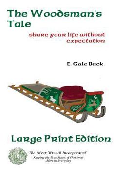 The Woodsman's Tale: share your life without expectation