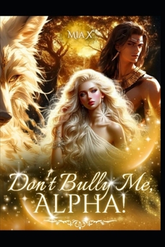 Paperback Don't Bully Me, Alpha! Book