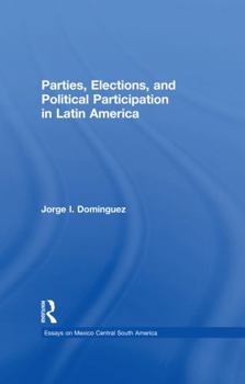 Hardcover Parties, Elections, and Political Participation in Latin America Book