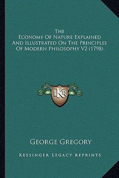 Paperback The Economy Of Nature Explained And Illustrated On The Principles Of Modern Philosophy V2 (1798) Book