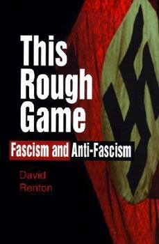 Hardcover This Rough Game: Fascism and Anti-Fascism Book