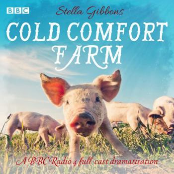 Audio CD Cold Comfort Farm: A BBC Radio 4 Full-Cast Dramatisation Book