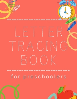 Paperback Letter Tracing Book for Preschoolers: A Fun Workbook To Learn The Alphabet (Letter Tracing Book, Practice For Kids, Ages 3-5) (Learning for Kids Pen C Book