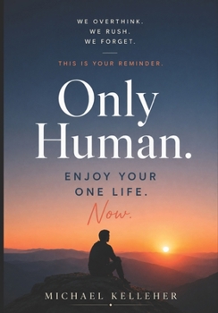 Paperback Only Human. Enjoy Your One Life Now. Book