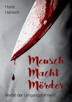 Mensch Macht Mörder 2100: Verfall der Umgangsformen?