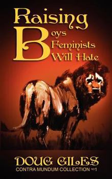 Paperback Raising Boys Feminists Will Hate Book